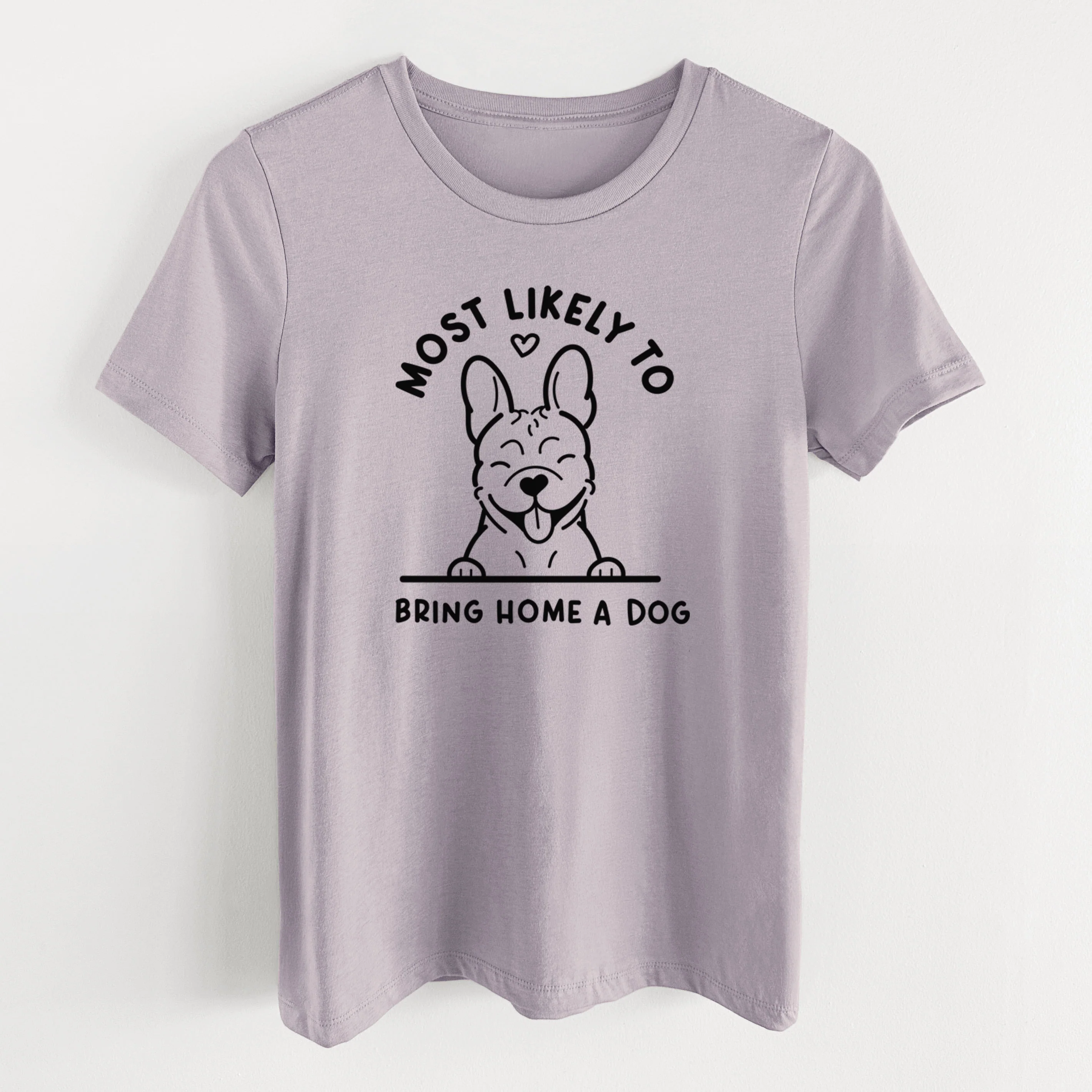 Most Likely to Bring Home a Dog - French Bulldog - Women's Lightweight Relaxed Fit 100% Cotton Crewneck