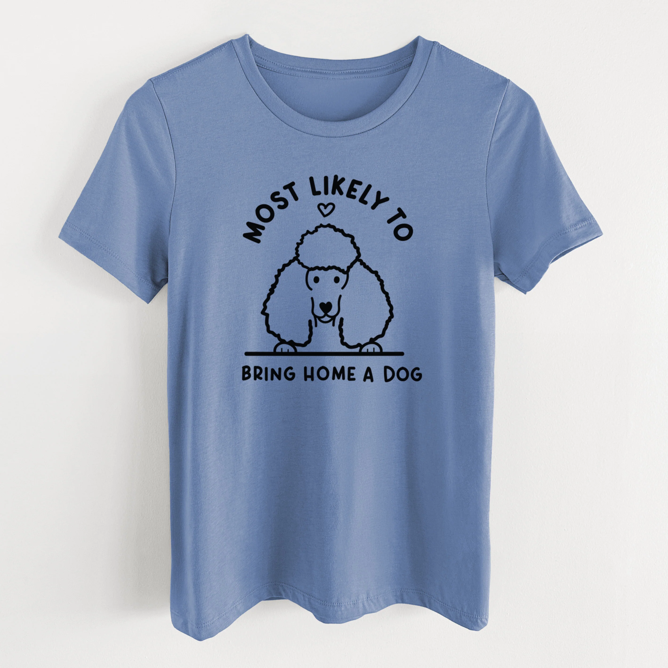 Most Likely to Bring Home a Dog - Poodle - Women's Lightweight Relaxed Fit 100% Cotton Crewneck - Image 8