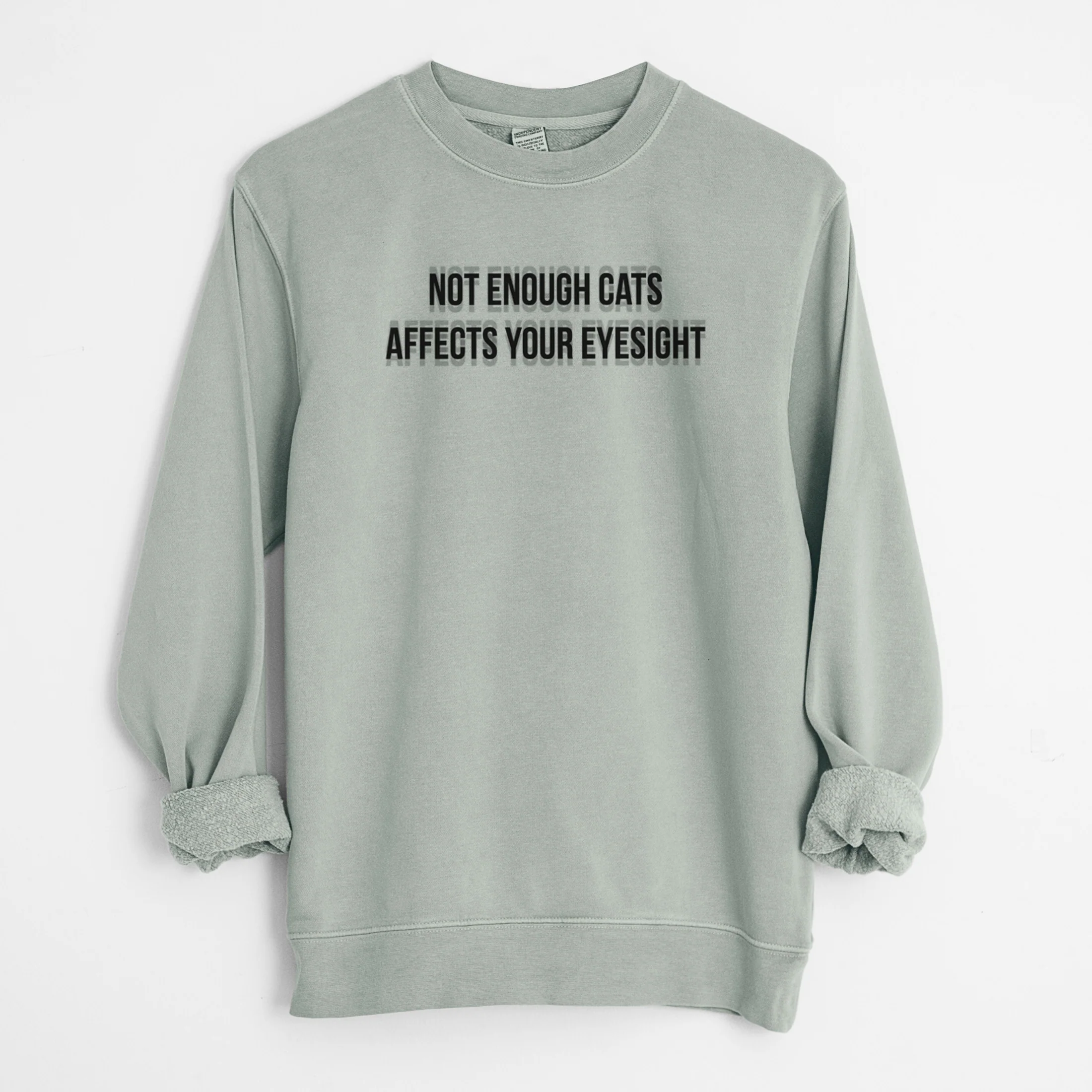 Not Enough Cats Affects Your Eyesight - Unisex Pigment Dyed Crew Sweatshirt - Image 8