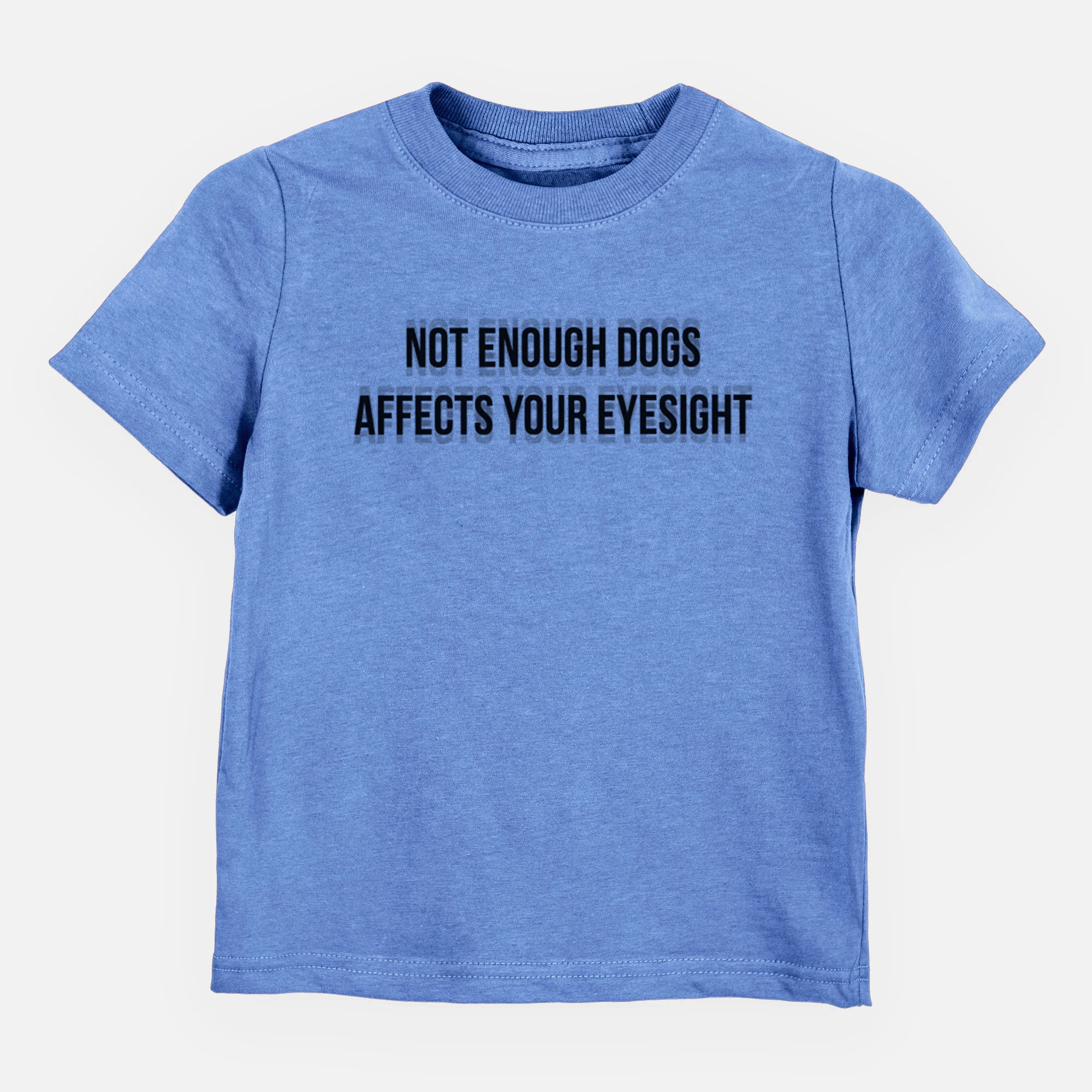Not Enough Dogs Affects Your Eyesight - Kids/Youth/Toddler Shirt - Image 3