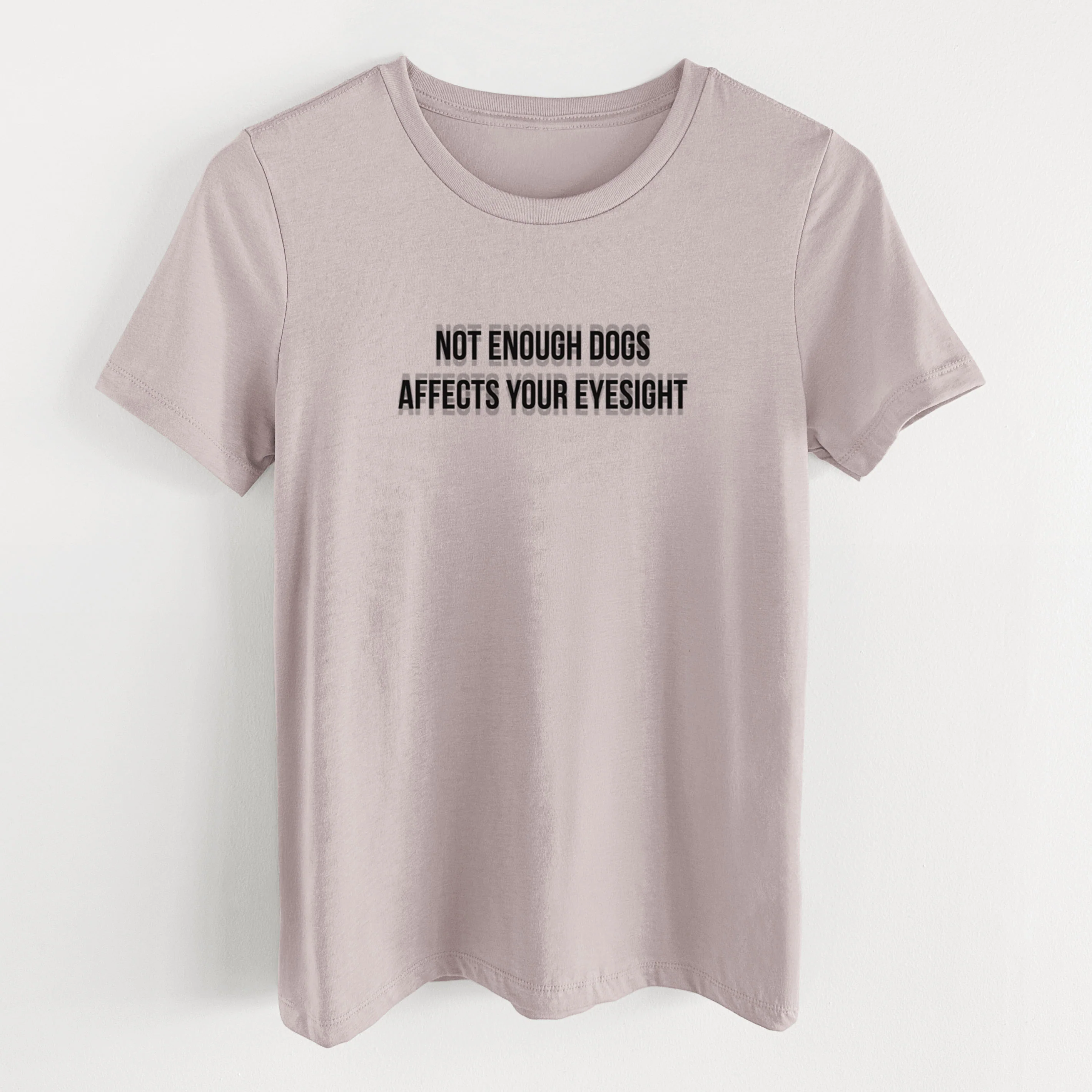 Not Enough Dogs Affects Your Eyesight - Women's Lightweight Relaxed Fit 100% Cotton Crewneck - Image 15