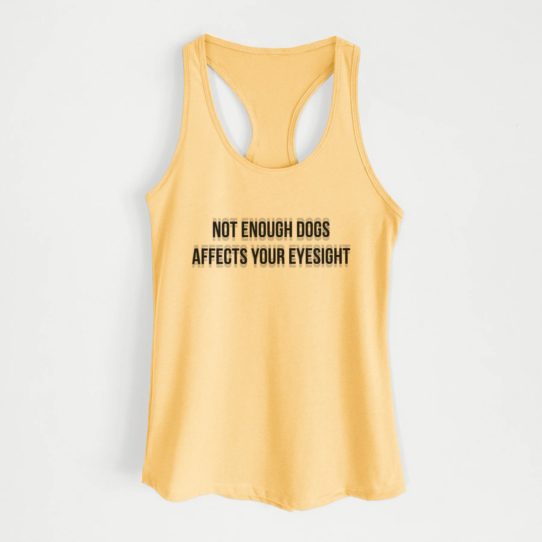 Not Enough Dogs Affects Your Eyesight - Women's Racerback Tanktop - Image 3