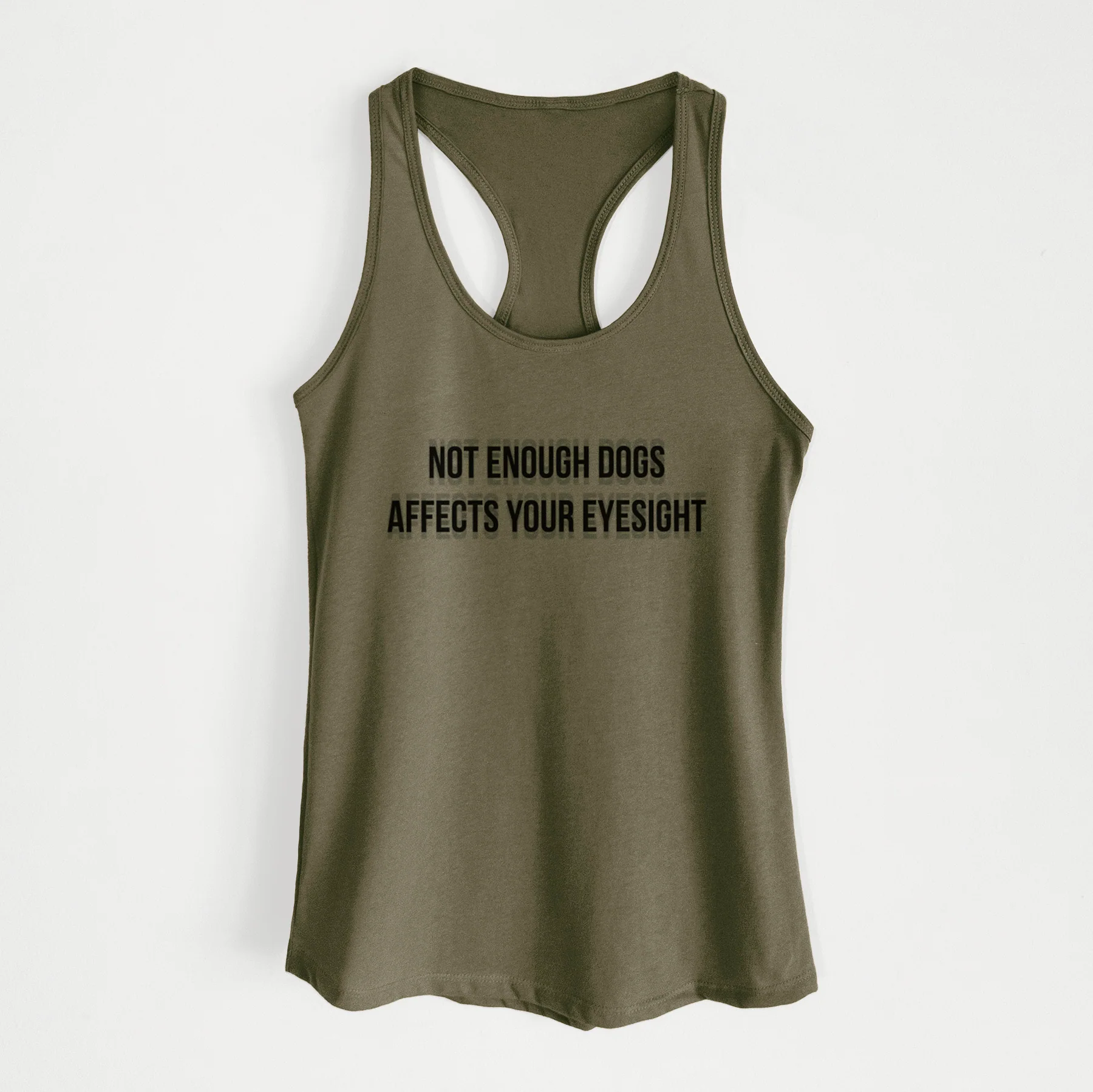 Not Enough Dogs Affects Your Eyesight - Women's Racerback Tanktop - Image 5