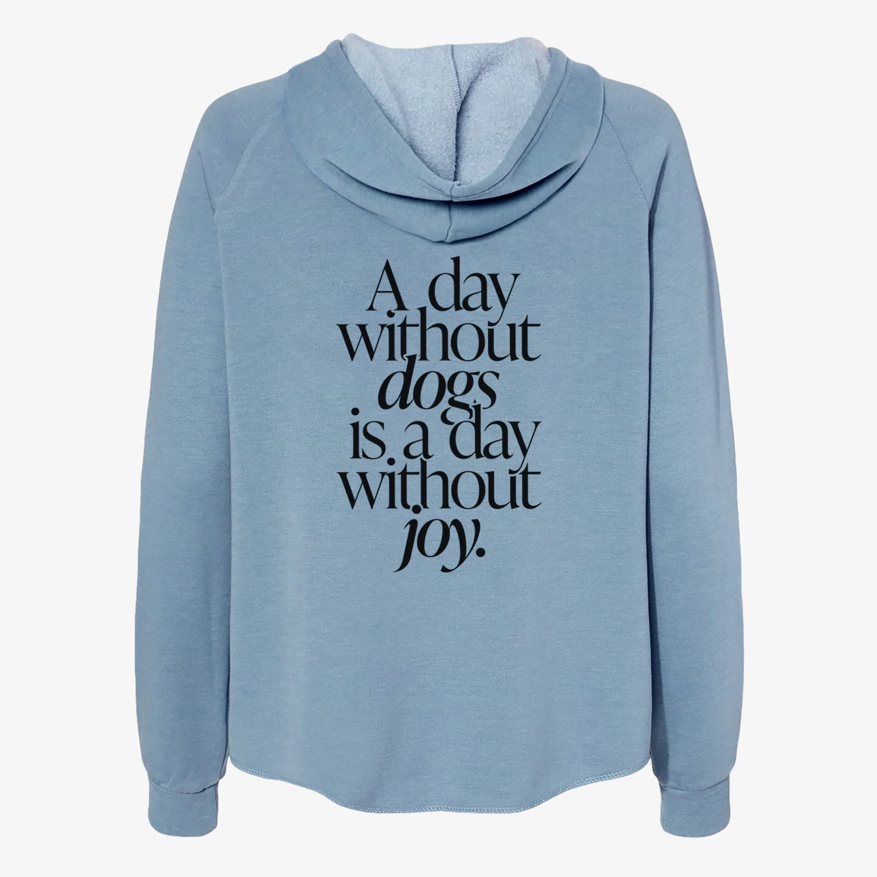 A day without Dogs is a day without joy - Women's Cali Wave Zip-Up Sweatshirt - Image 6
