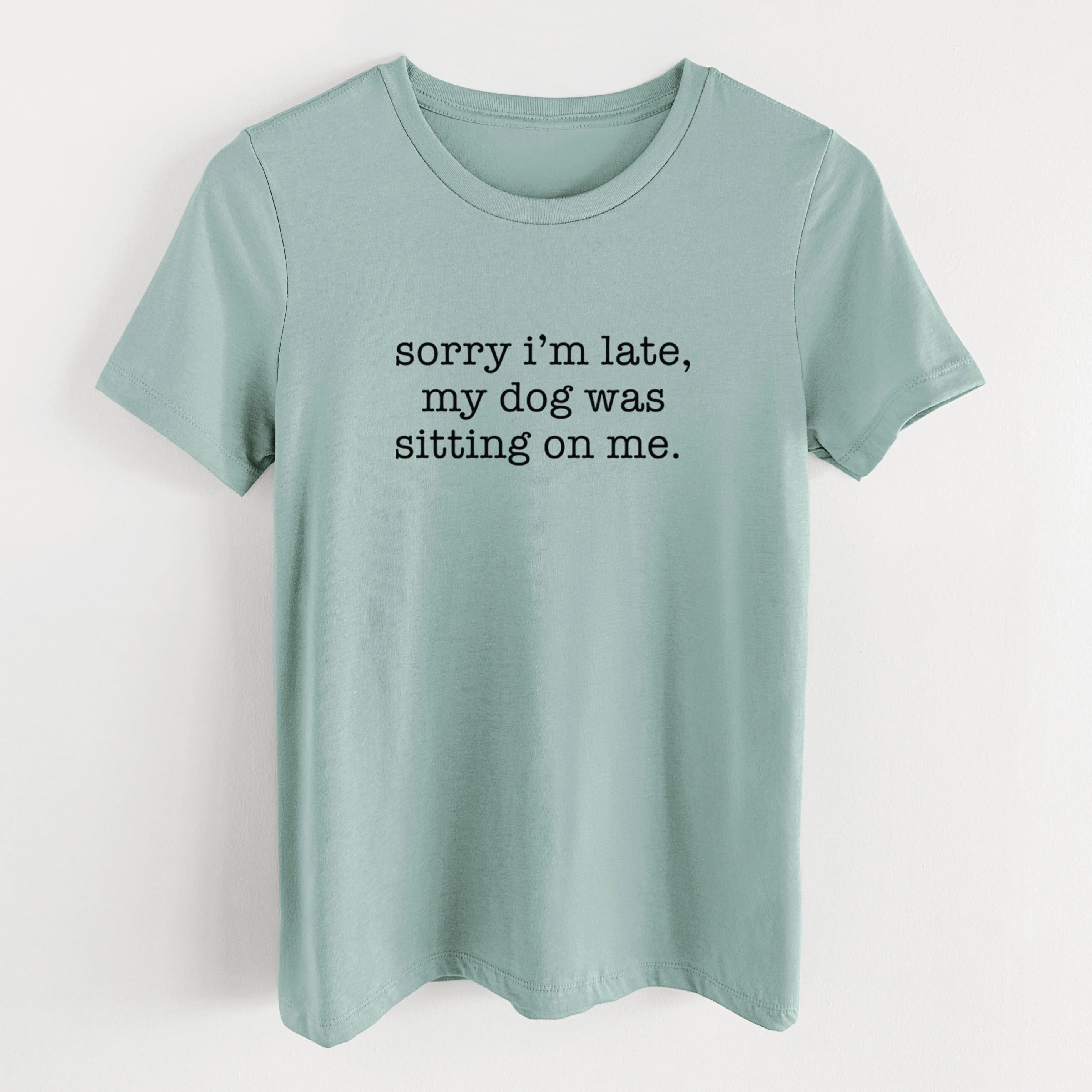 Sorry I'm Late, My Dog Was Sitting On Me. - Women's Lightweight Relaxed Fit 100% Cotton Crewneck - Image 10