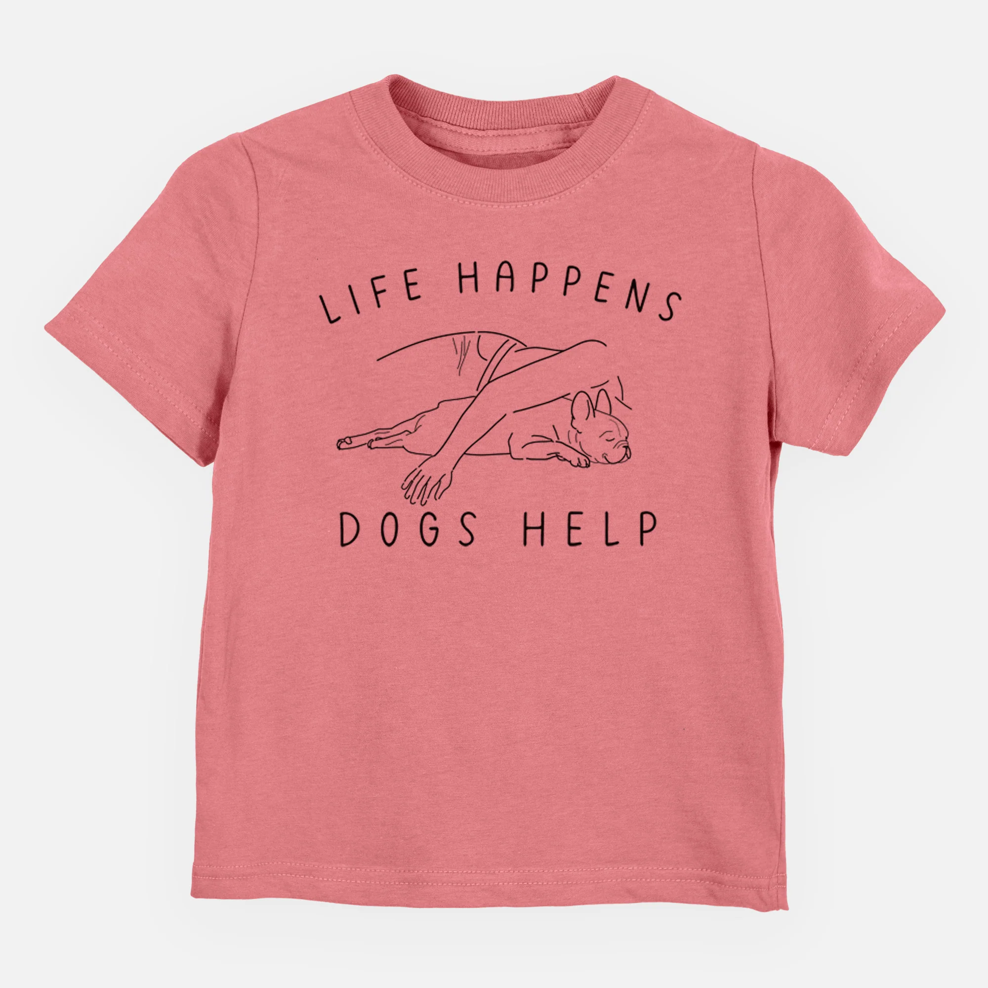 Life Happens Dogs Help - French Bulldog - Kids/Youth/Toddler Shirt - Image 2