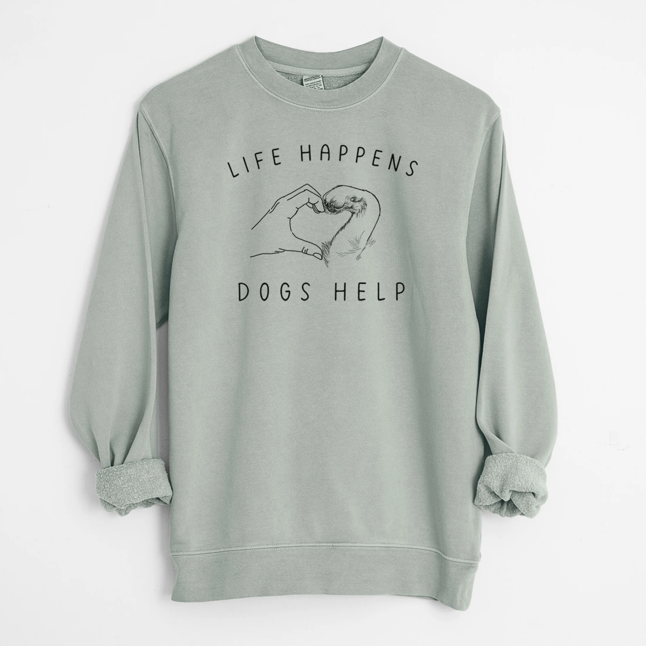 Life Happens Dogs Help - Paw Hand Heart - Unisex Pigment Dyed Crew Sweatshirt - Image 9