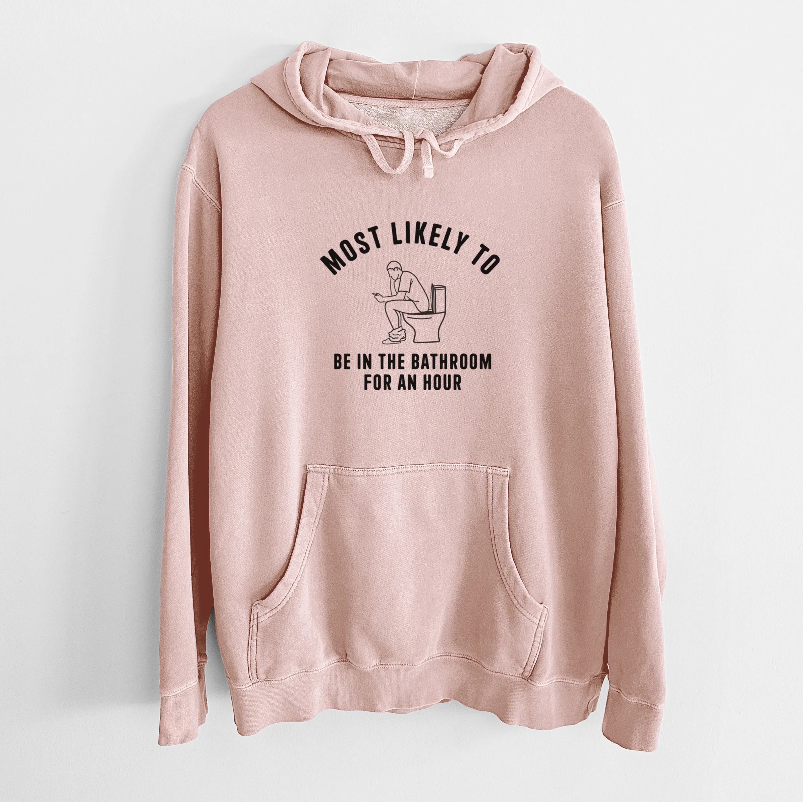 Most Likely To Be in the Bathroom for an Hour - Unisex Pigment Dyed Hoodie - Image 6