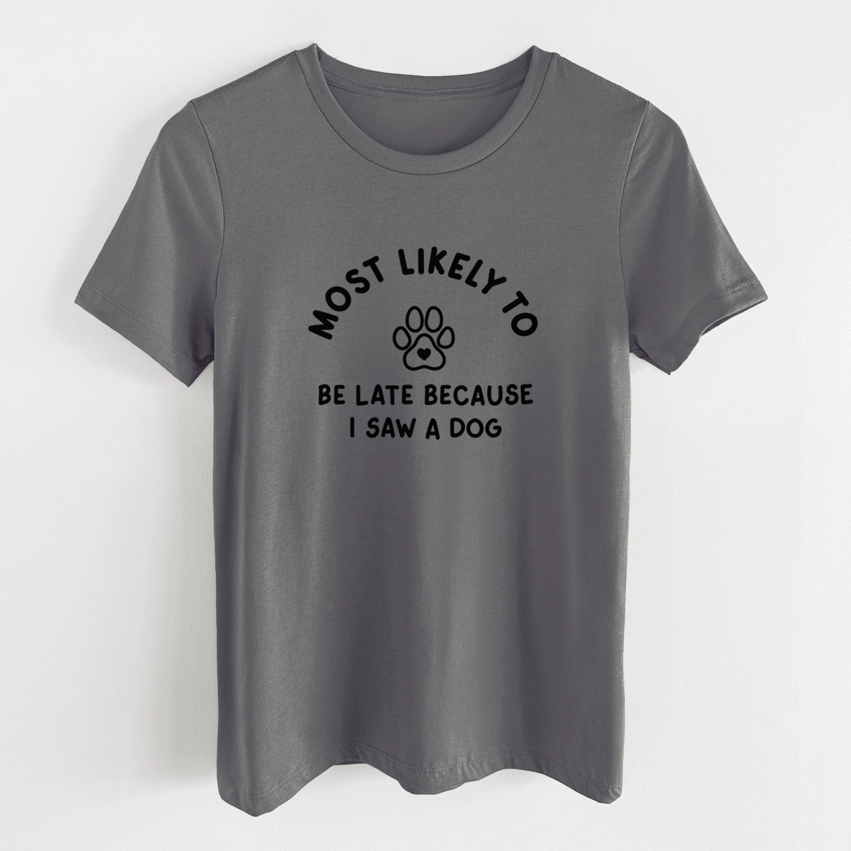 Most Likely to Be Late Because I Saw a Dog - Women's Lightweight Relaxed Fit 100% Cotton Crewneck - Image 16