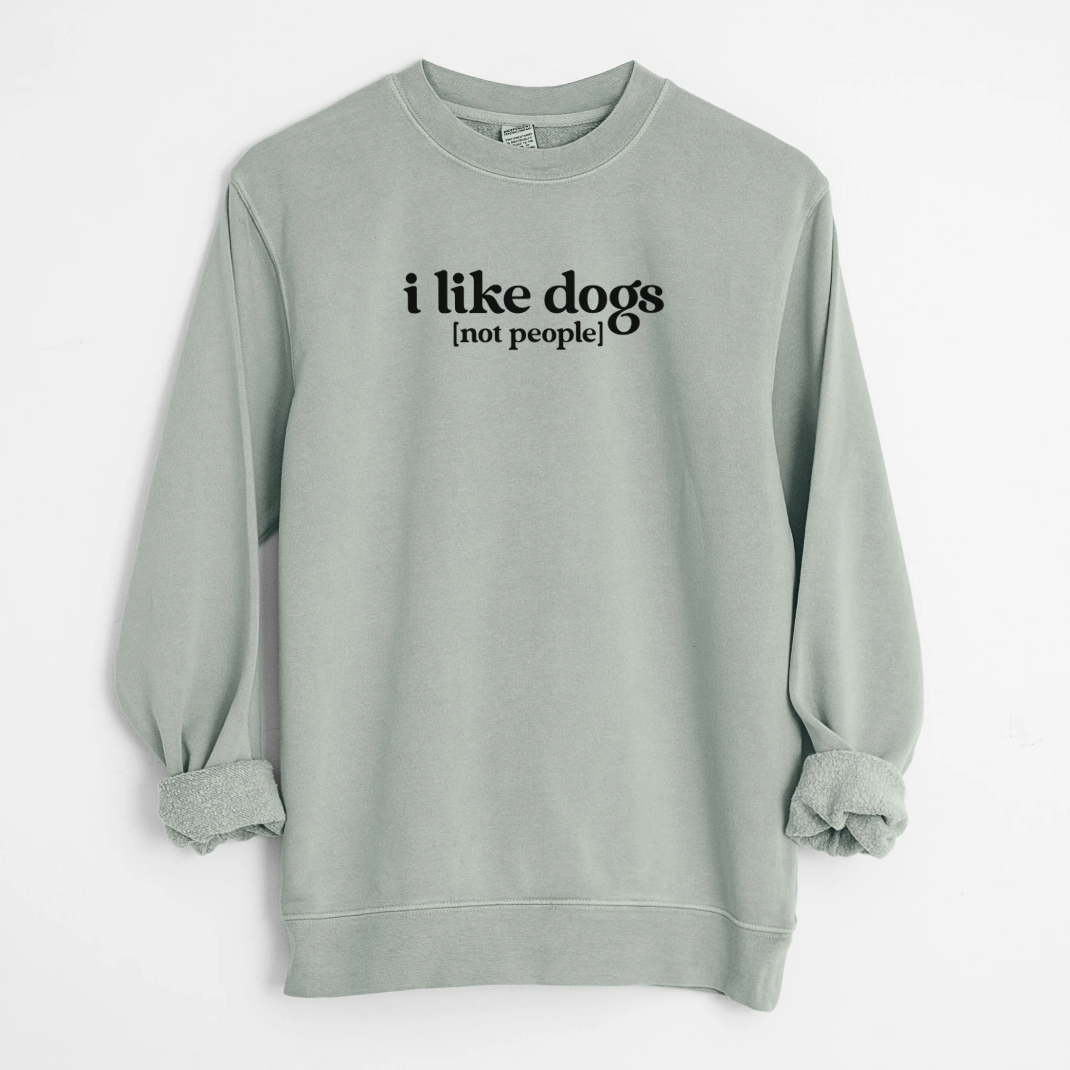 I like dogs - not people - Unisex Pigment Dyed Crew Sweatshirt - Image 8