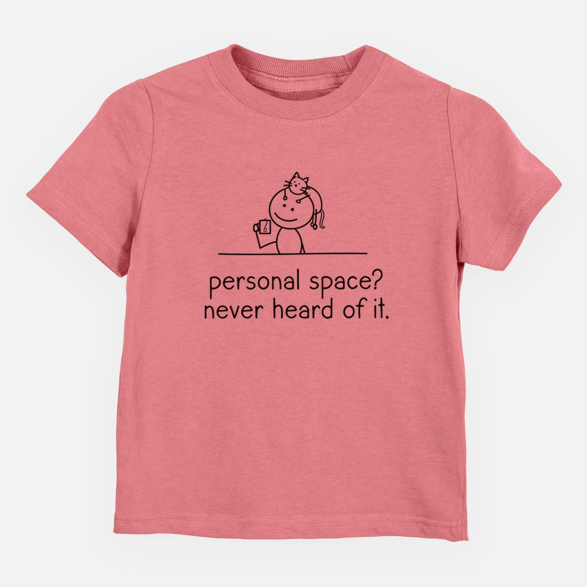 Personal Space? Never Heard of it - Cat - Kids/Youth/Toddler Shirt - Image 2