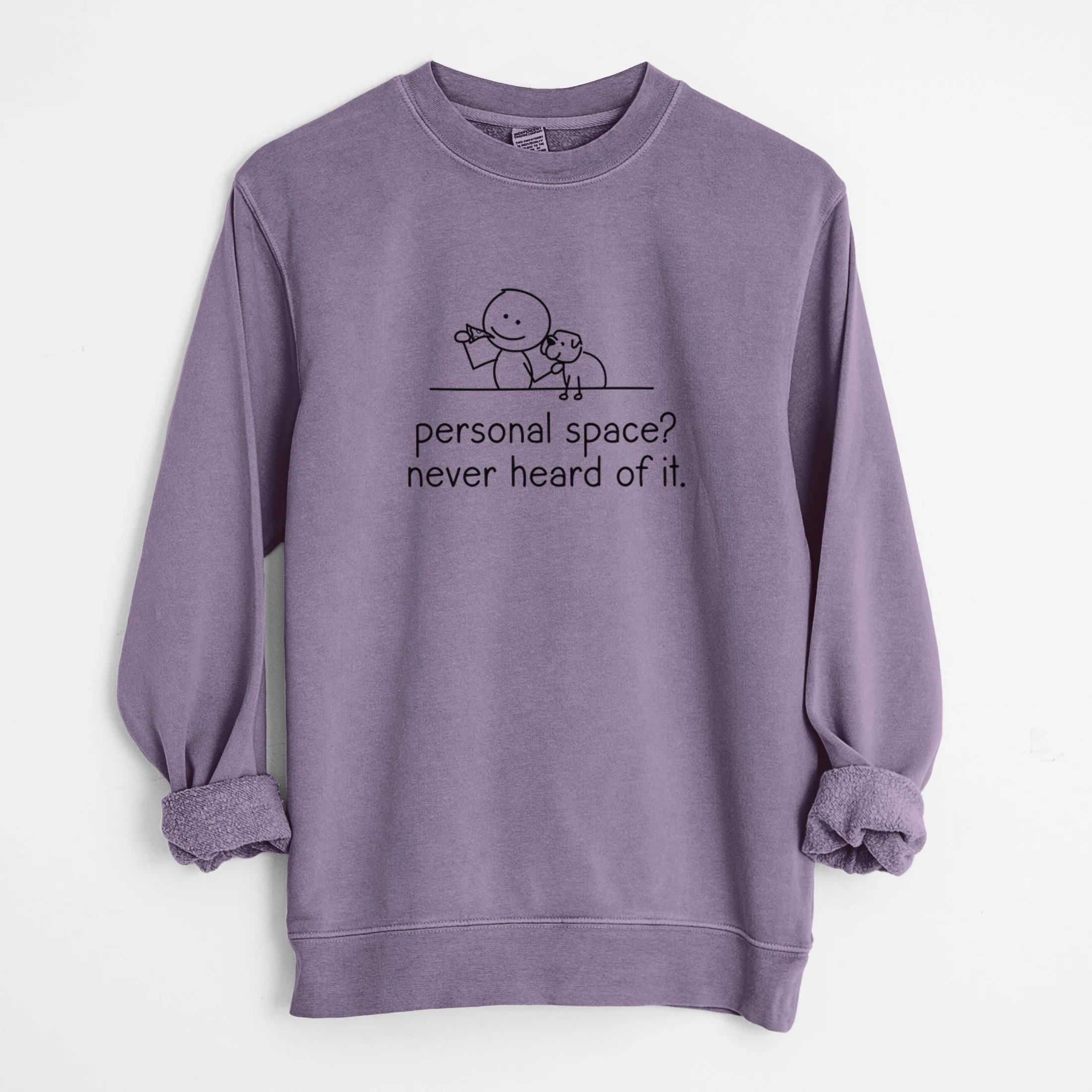 Personal Space? Never Heard of it - Dog - Unisex Pigment Dyed Crew Sweatshirt - Image 10