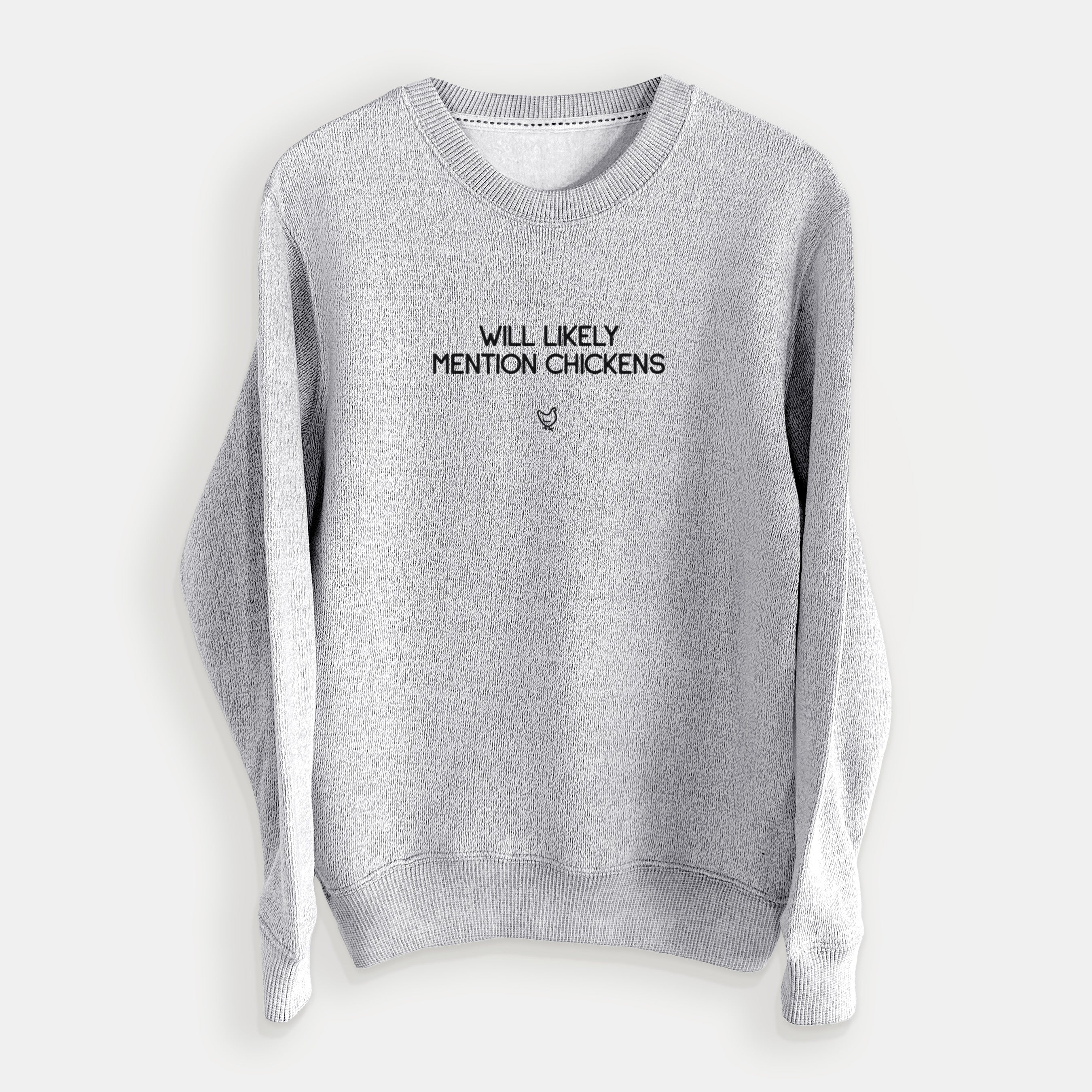 Will Likely Mention Chickens - Knit Sweatshirt