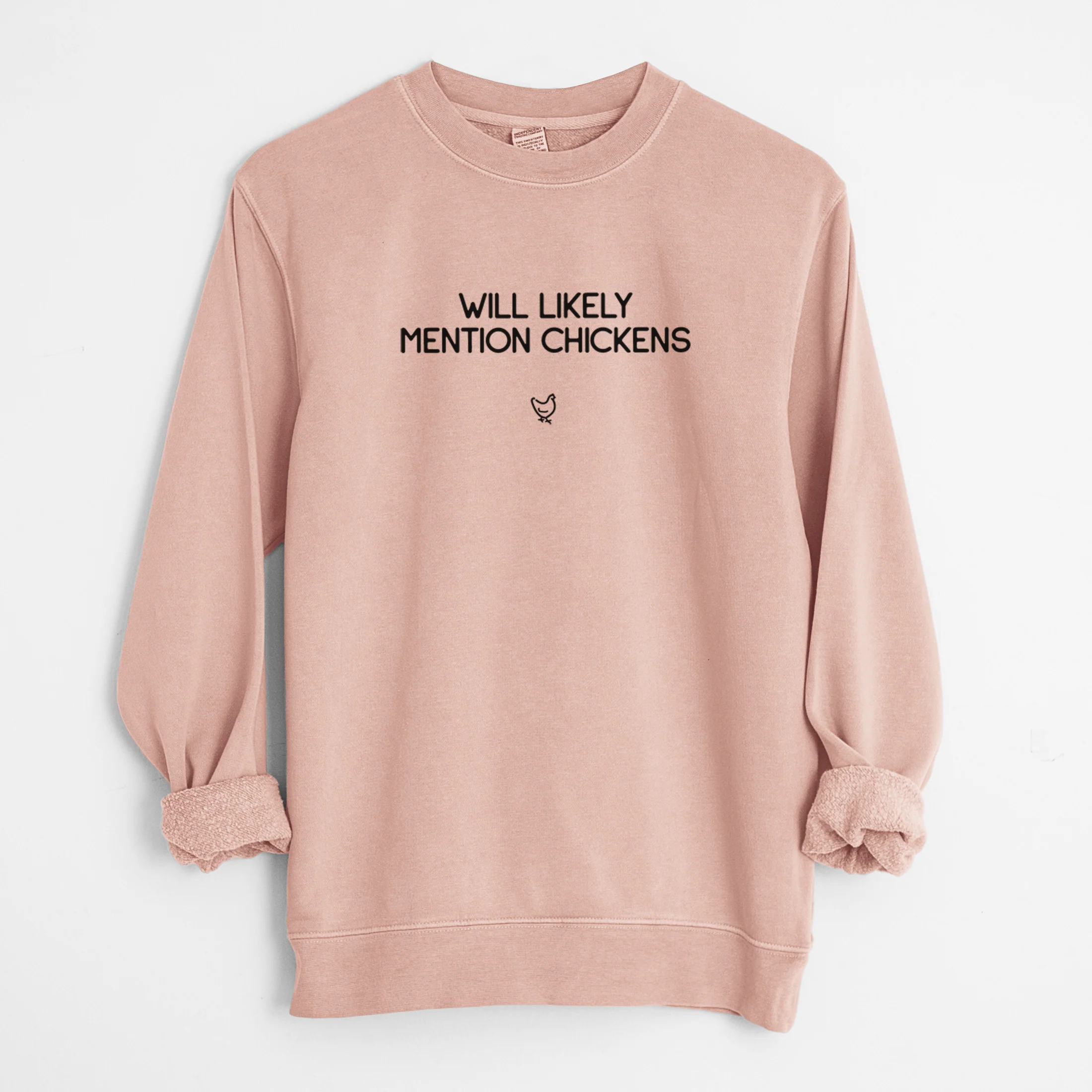 Will Likely Mention Chickens - Unisex Pigment Dyed Crew Sweatshirt - Image 8
