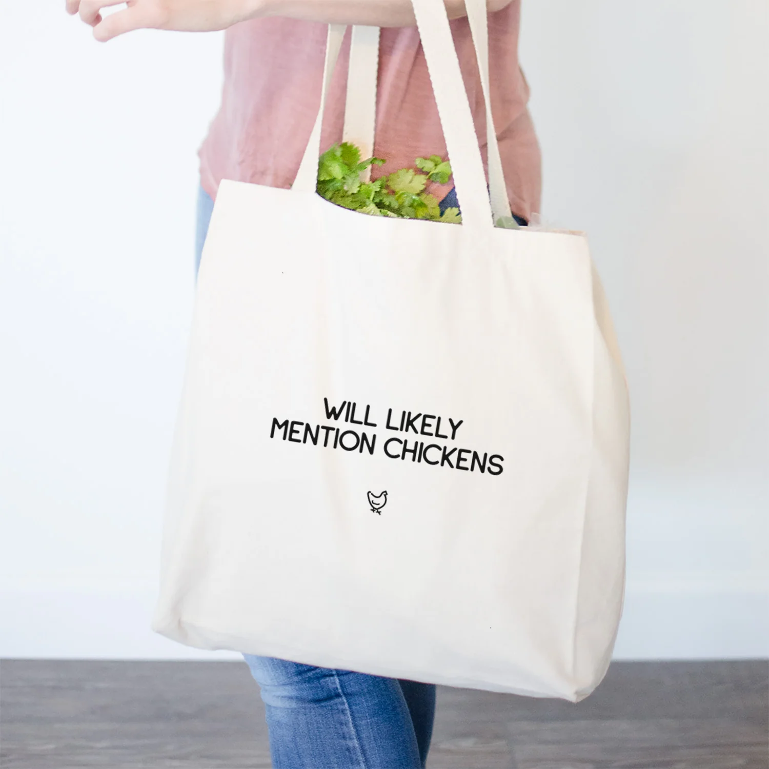 Will Likely Mention Chickens- Tote Bag