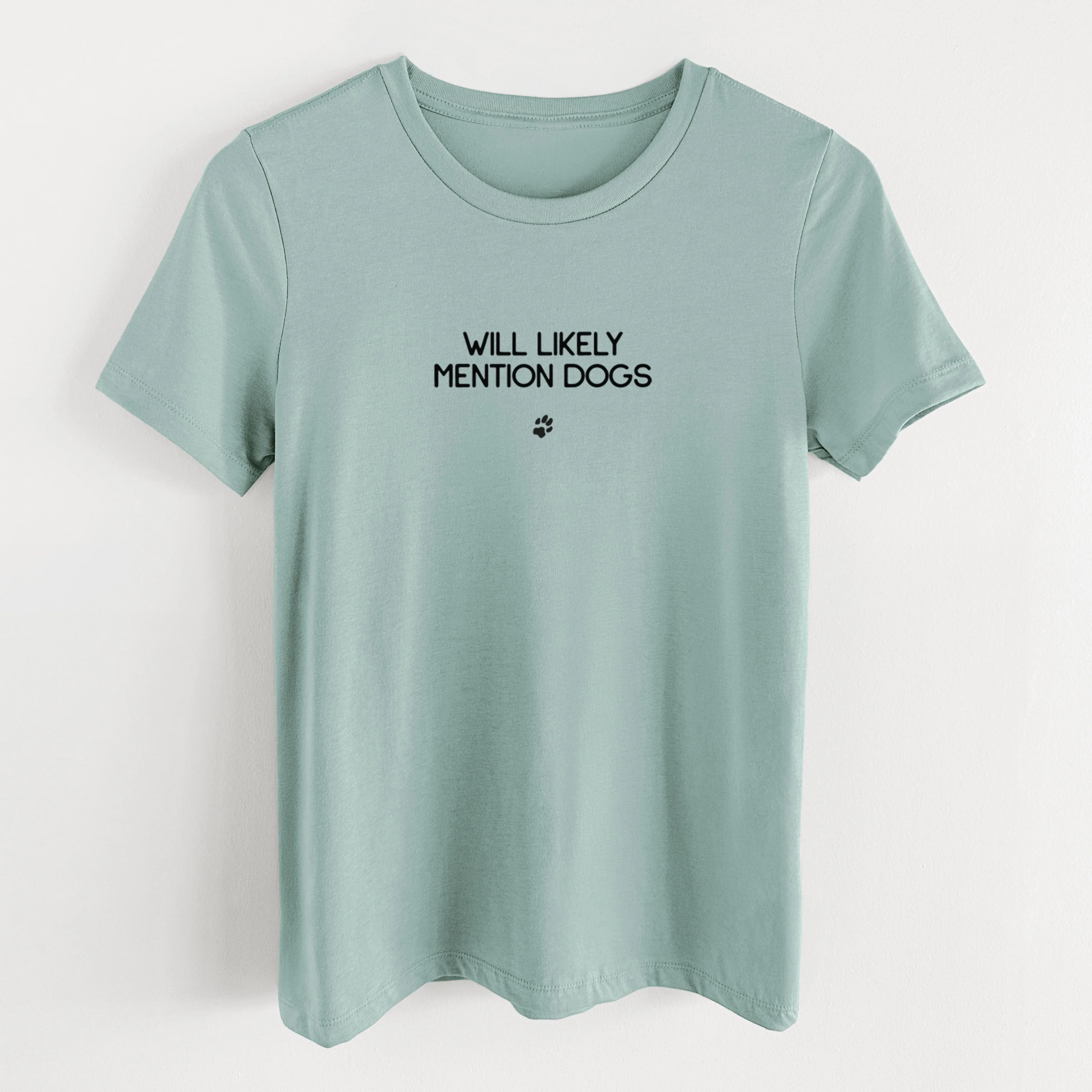 Will Likely Mention Dogs - Women's Lightweight Relaxed Fit 100% Cotton Crewneck - Image 10
