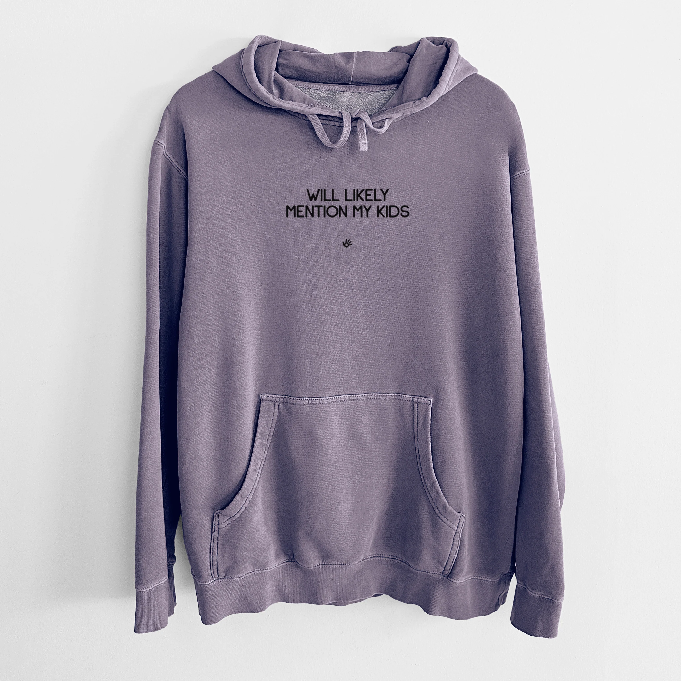 Will Likely Mention My Kids - Unisex Pigment Dyed Hoodie